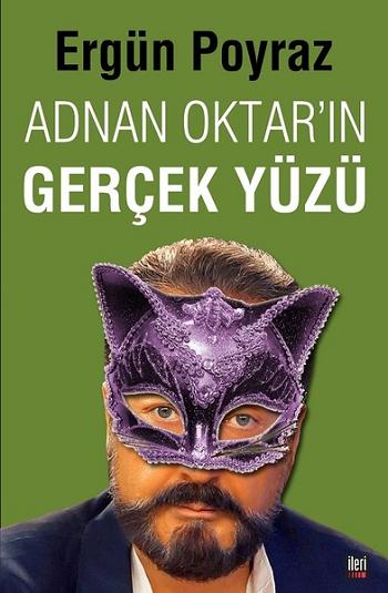 Adnan Oktar ın Gerçek Yüzü