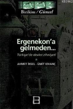 Ergenekon a Gelmeden Türkiye de Devlet Zihniyeti