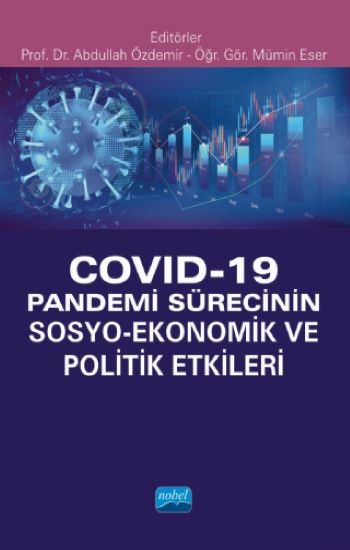 Covid 19 Pandemi Sürecinin Sosyo Ekonomik ve Politik Etkileri