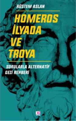 Homeros tan Günümüze Troya