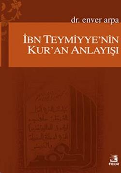 İbn Teymiyye nin Kur an Anlayışı
