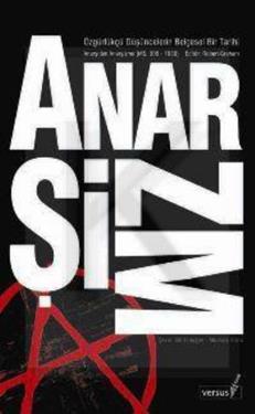 Anarşizm Özgürlükçü Düşüncelerin Belgesel Tarihi