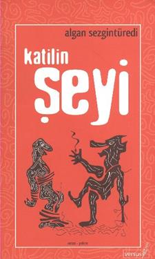 Katilin Şeyi VERSUS