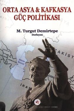 Orta Asya Kafkasya Güç Politikası