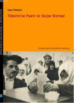 Türkiye de Parti ve Seçim Sistemi