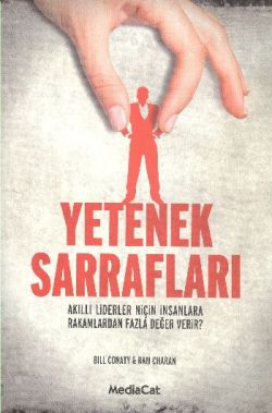 Yetenek Sarrafları Akıllı Liderler Niçin İnsanlara Rakamlardan Fazla Değer Verir
