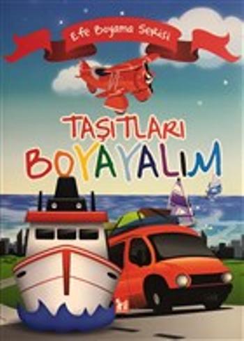 Taşıtları Boyayalım Efe Boyama Serisi