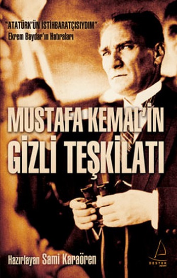 Mustafa Kemal in Gizli Teşkilatı