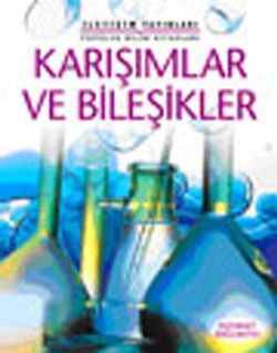 Popüler Bilim Kitapları Dizisi 06 Karışımlar ve Bileşikler