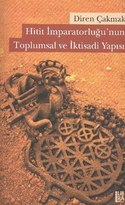 Hitit İmparatorluğu nun Toplumsal ve İktisadi Yapısı