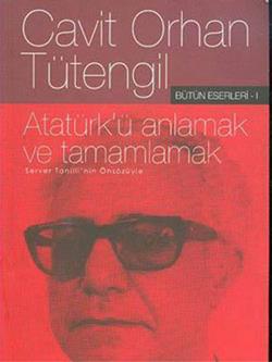 Atatürk ü Anlamak ve Tamamlamak