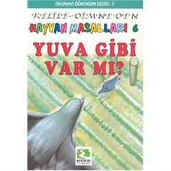 Yuva Gibi Var mı Hayvan Masalları 6 Kelile Dimne den
