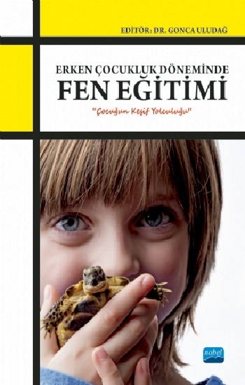 Erken Çocukluk Döneminde FEN EĞİTİMİ Çocuğun Keşif Yolculuğu