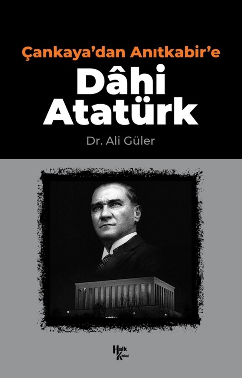 Çankaya dan Anıtkabir e Dahi Atatürk