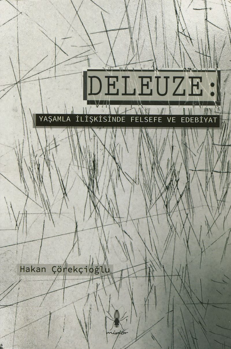 Deleuze Yaşamla İlişkisinde Felsefe Ve Edebiyat