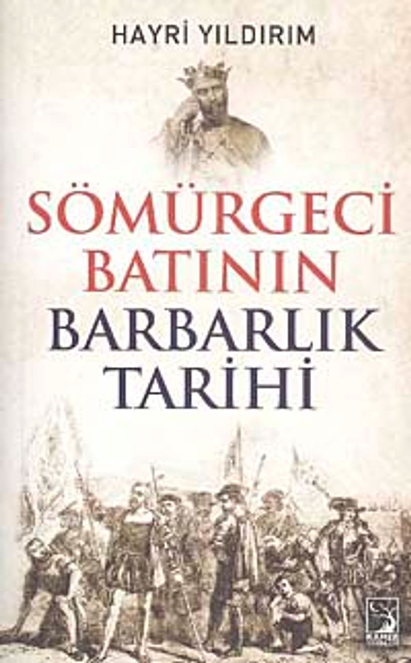 Sömürgeci Batı nın Barbarlık Tarihi