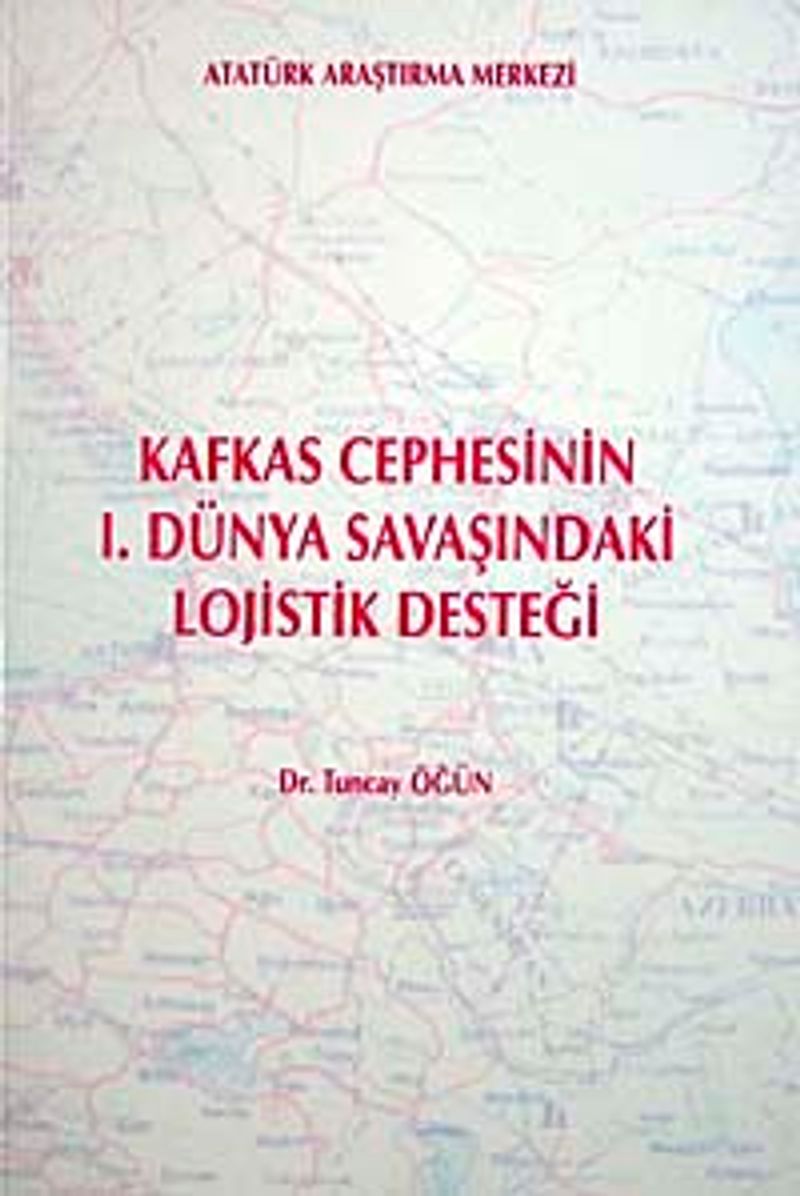 Kafkas Cephesi nin 1 Dünya Savaşı ndaki Lojistik Desteği