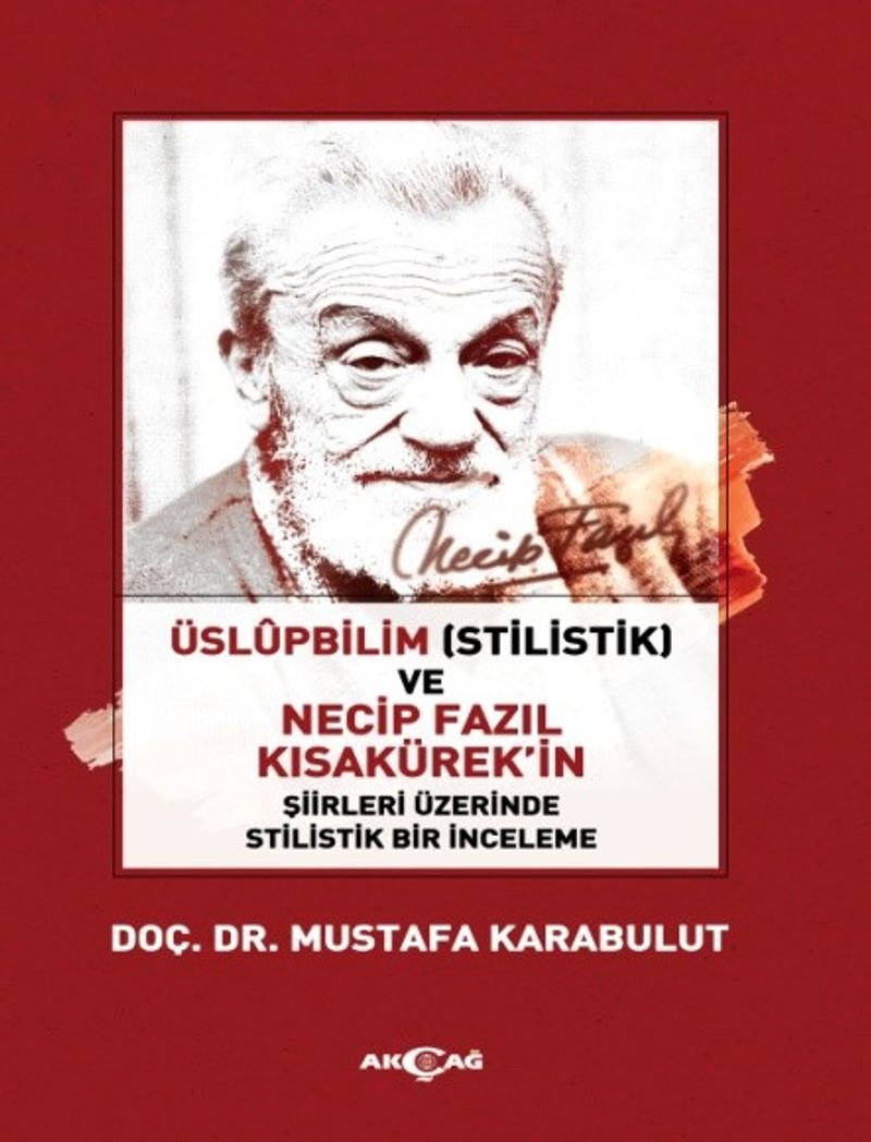 Üslüpbilim Stilistlik ve Necip Fazıl Kısakürek in Şiirleri Üzerinde Stilistlik Bir İnceleme
