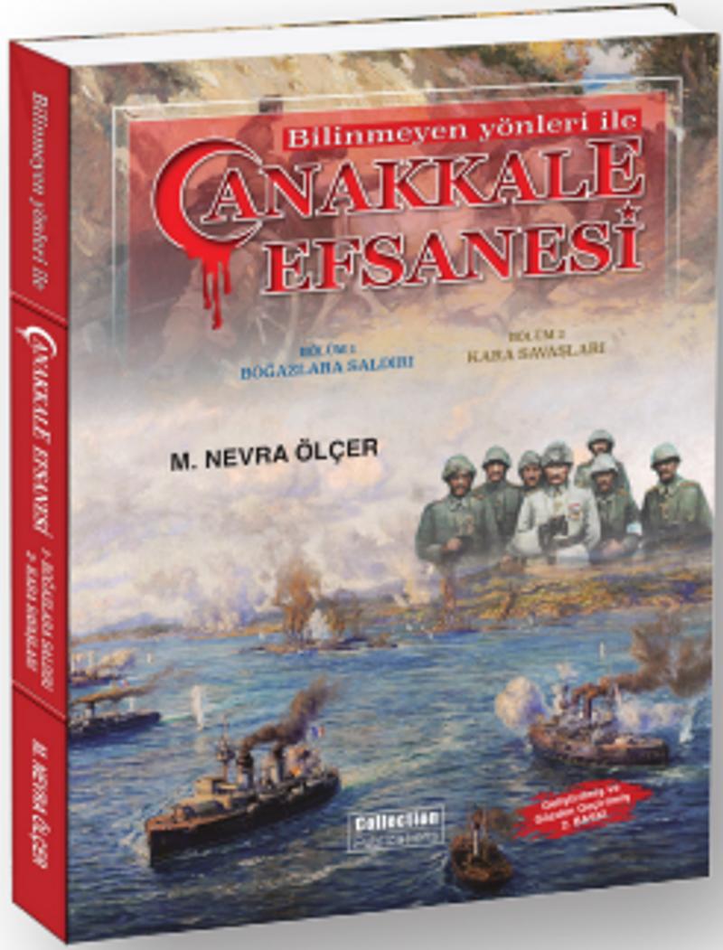 Bilinmeyen Yönleriyle Çanakkale Efsanesi