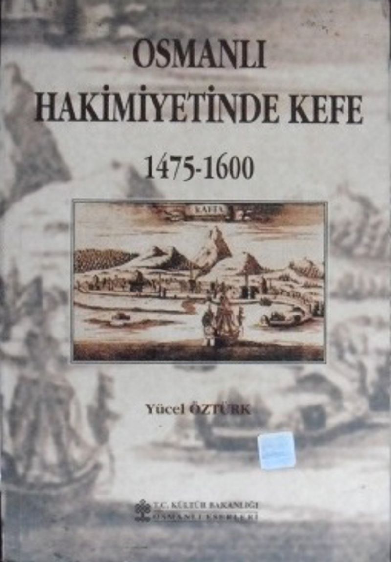 Osmanlı Hakimiyetinde Kefe 1475 1600