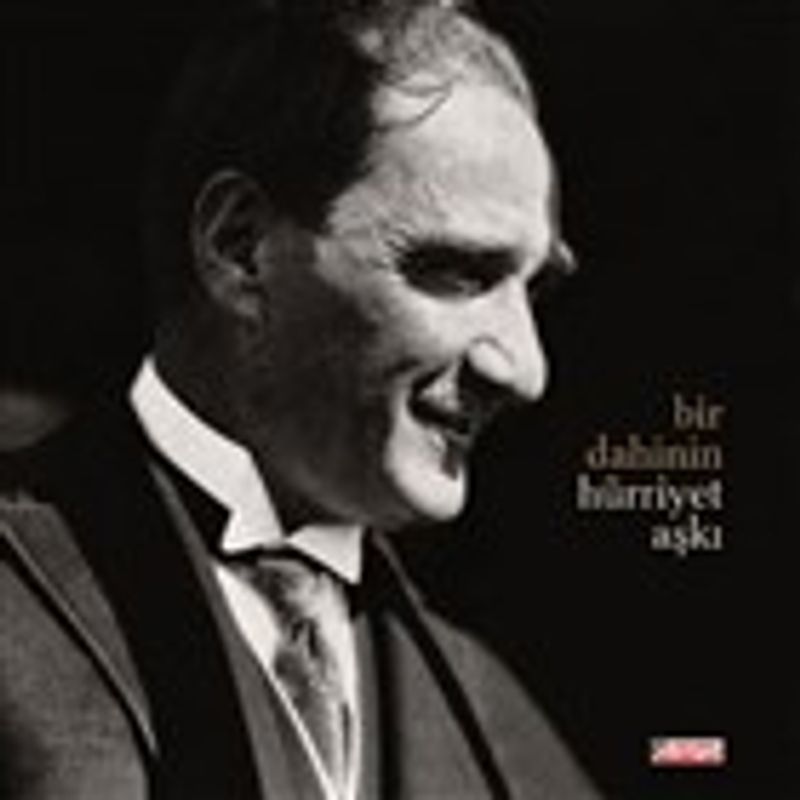 Bir Dahinin Hürriyet Aşkı