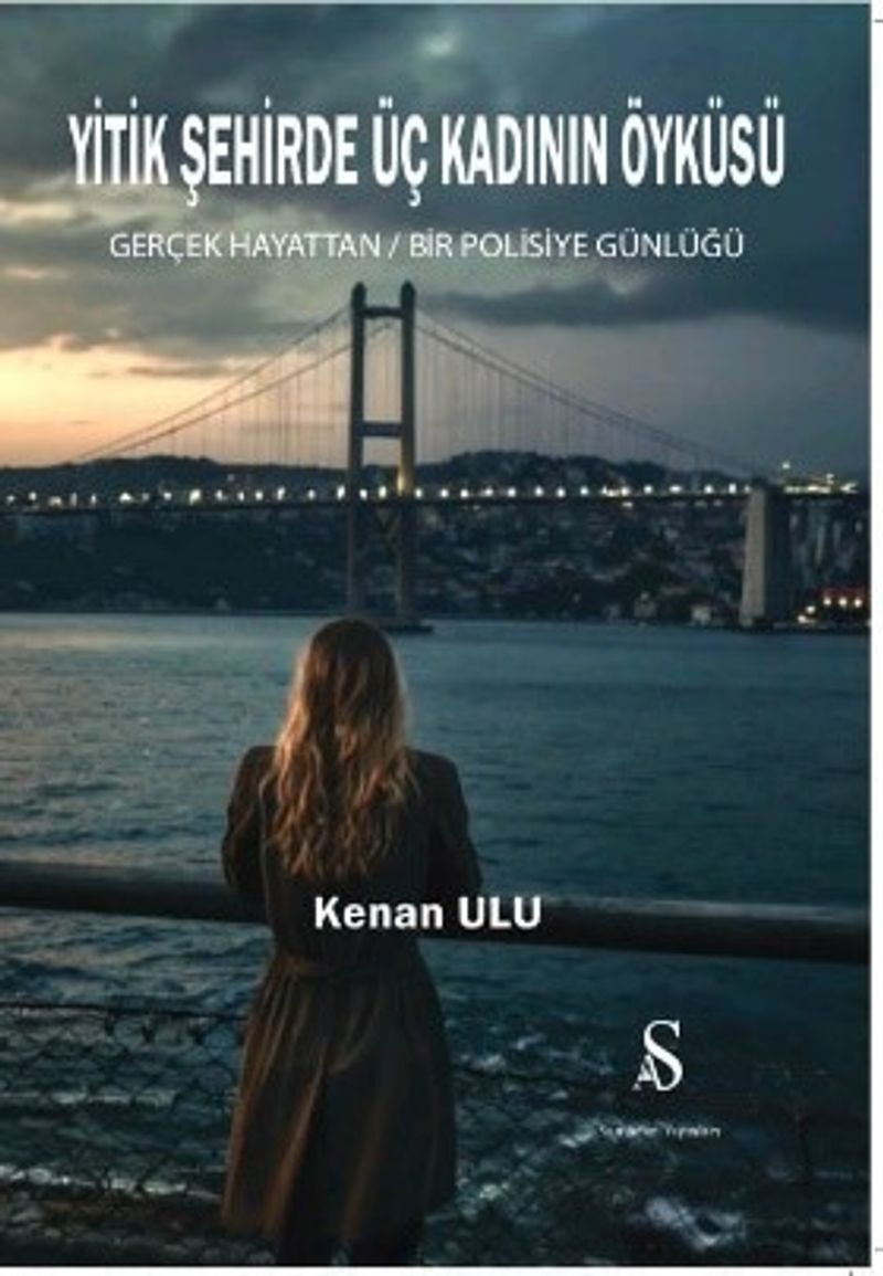 Yitik Şehirde Üç Kadının Öyküsü Gerçek Hayattan Bir Polisiye Günlüğü