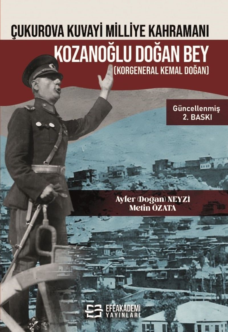 Çukurova Kuvayi Milliye Kahramanı Kozanoğlu Doğan Bey Korgeneral Kemal Doğan