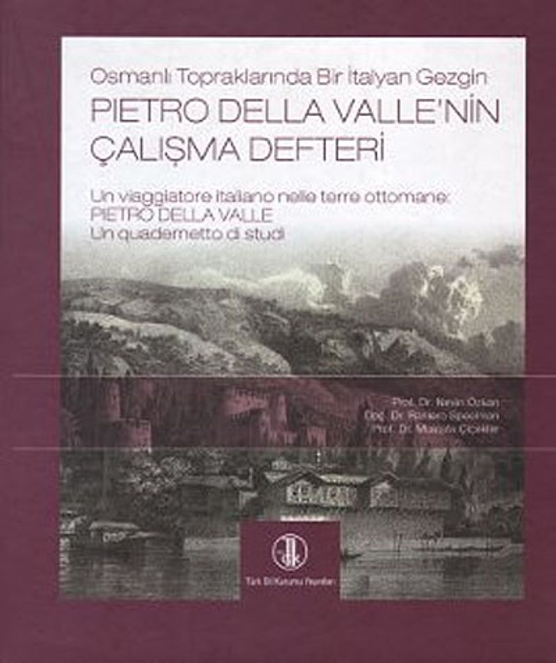 Osmanlı Topraklarında Bir İtalyan Gezgin Pietro Della Valle nin Çalışma Defteri