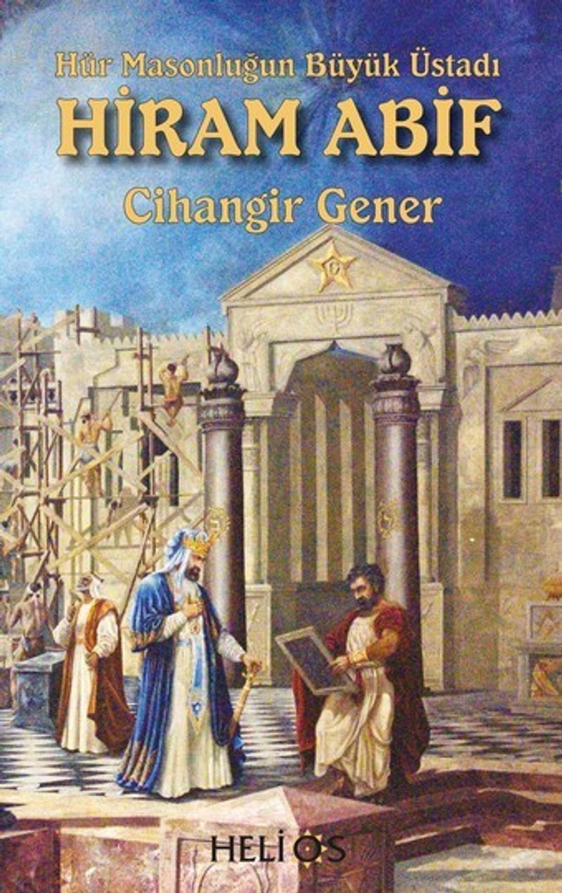 Hür Masonluğun Büyük Üstadı Hiram Abif