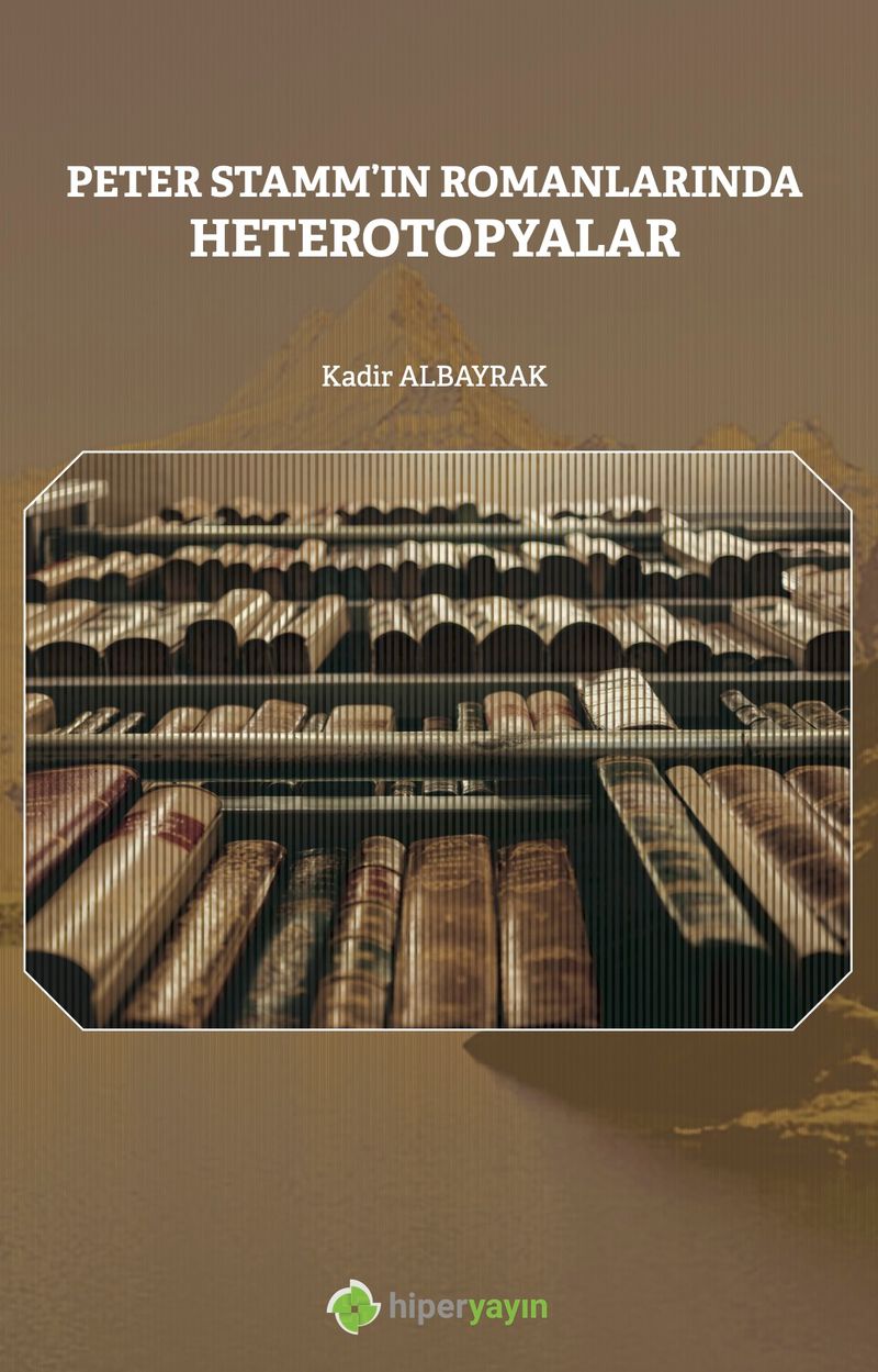 Peter Stamm ın Romanlarında Heterotopyalar