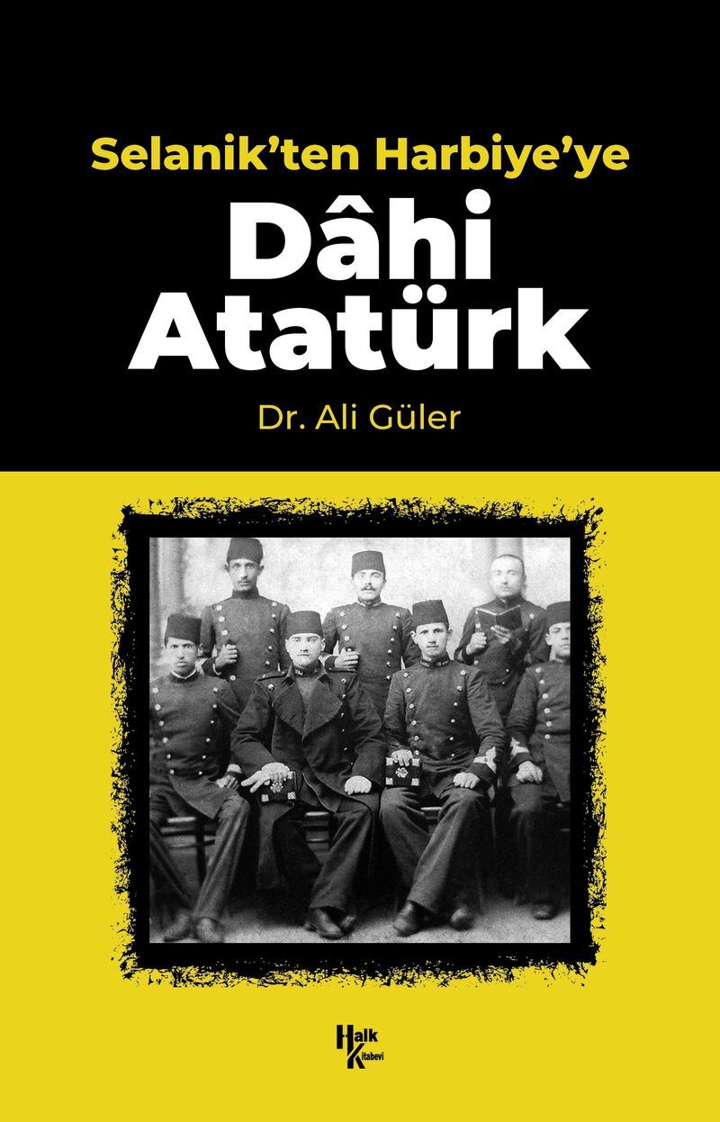 Selanik ten Harbiye ye Dahi Atatürk