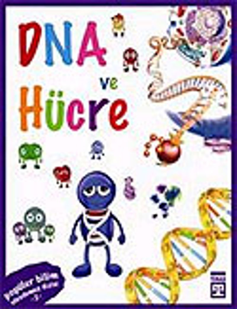 DNA ve Hücre Popüler Bilim Vücudumuz Dizisi 2 9 Yaş