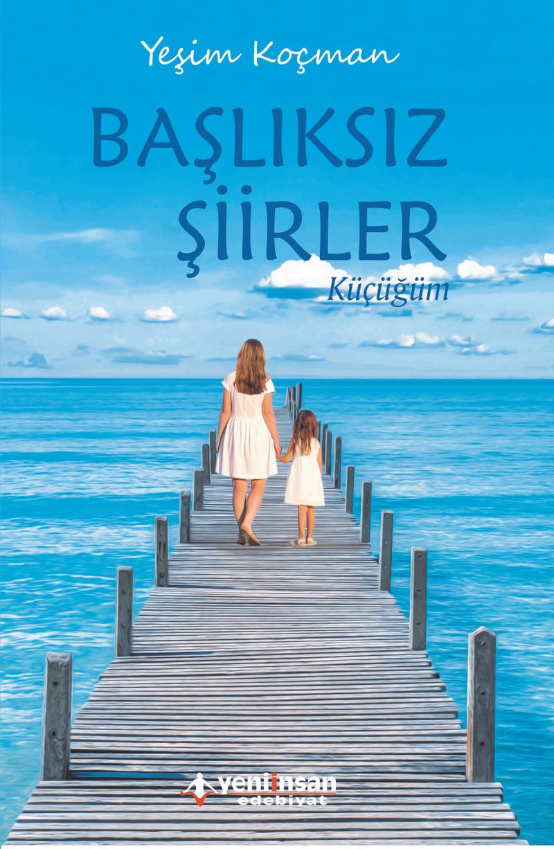 Başlıksız Şiirler Küçüğüm