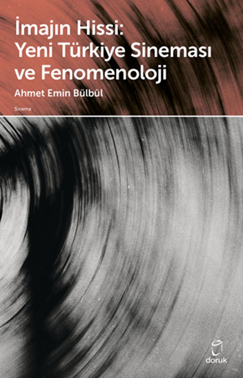 İmajın Hissi Yeni Türkiye Sineması ve Fenomenoloji