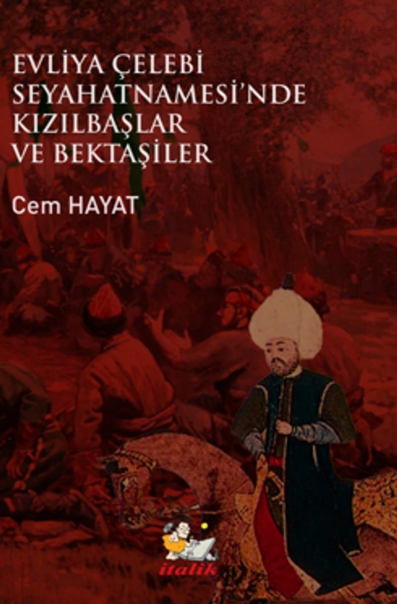 Evliya Çelebi Seyahatnamesi nde Kızılbaşlar ve Bektaşiler