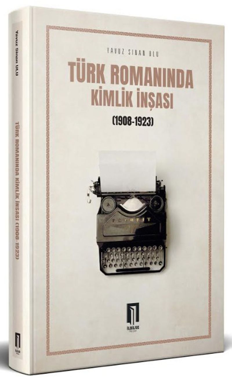 Türk Romanında Kimlik İnşası 1908 1923