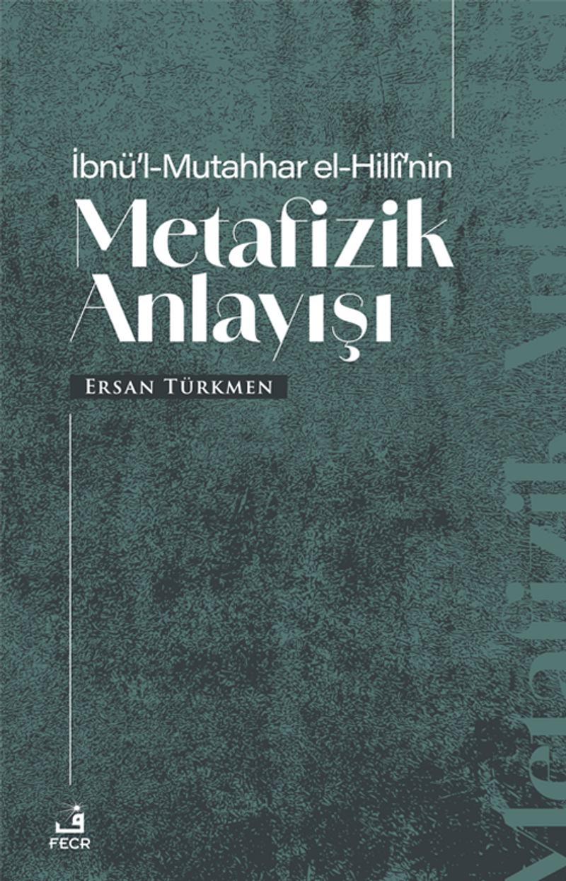 İbnü l Mutahhar El Hilli nin Metafizik Anlayışı