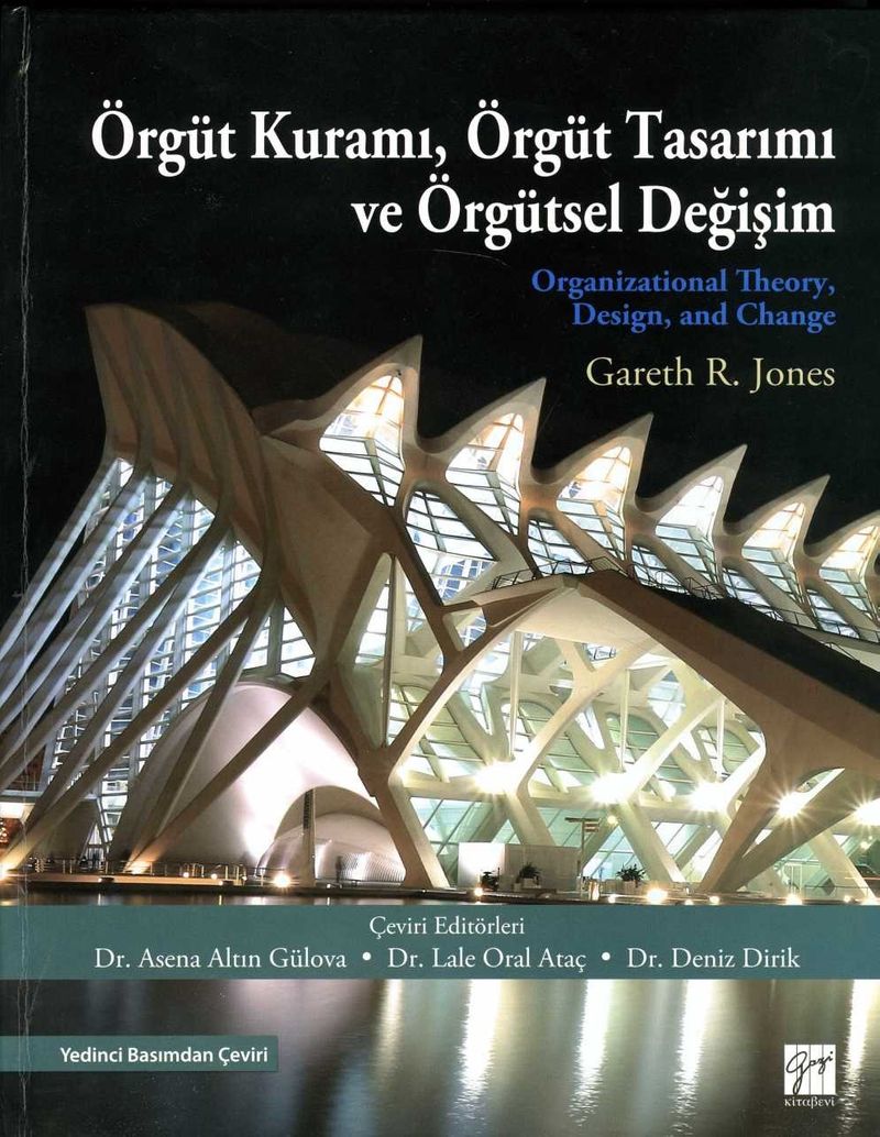 Örgüt Kuramı Örgüt Tasarımı ve Örgütsel Değişim Gareth R Jones