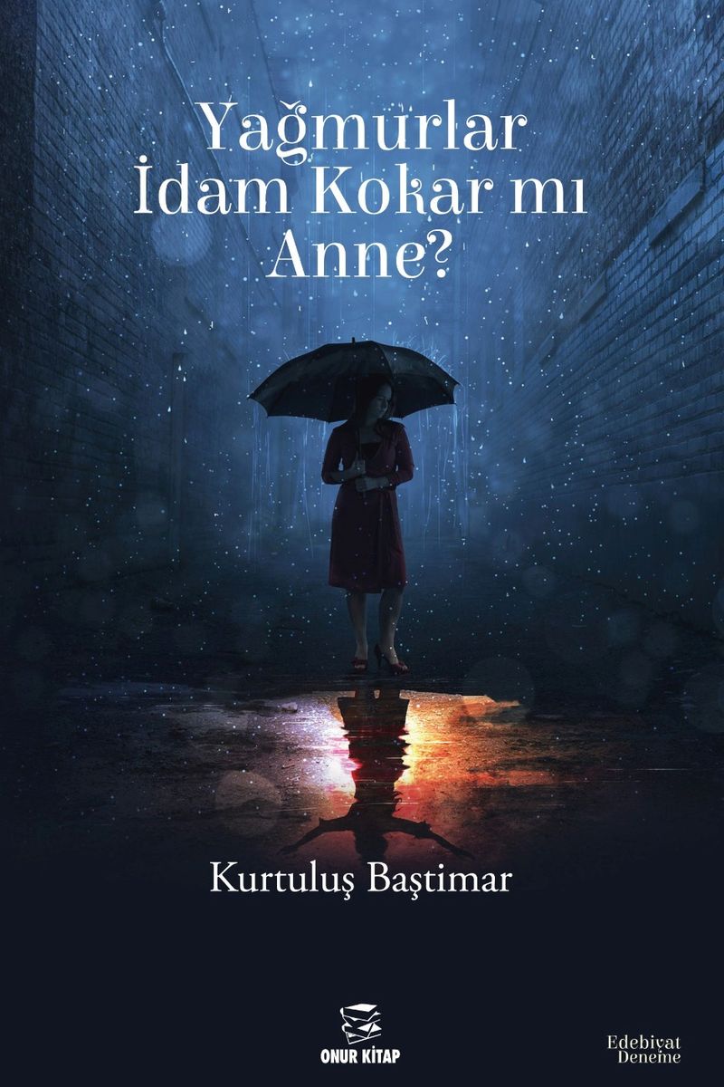 Yağmurlar İdam Kokar mı Anne