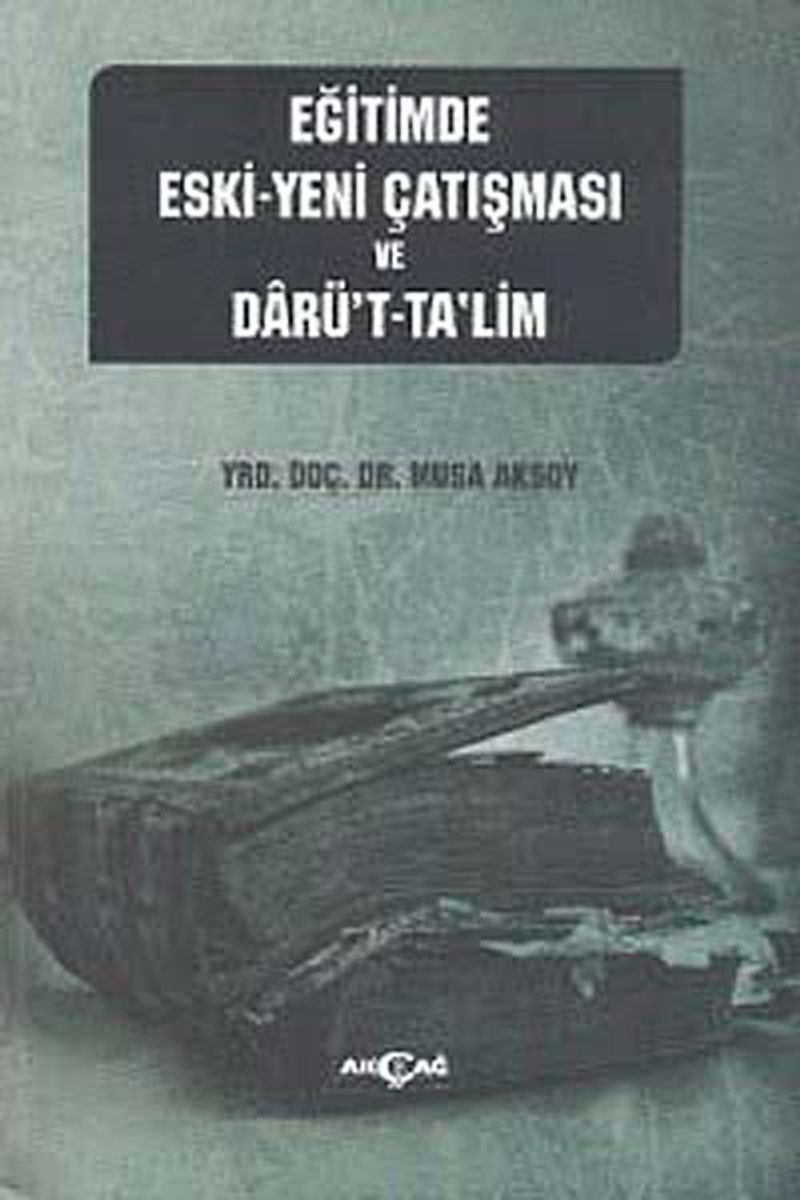 Eğitimde Eski Yeni Çatışması ve Darü t Ta lim