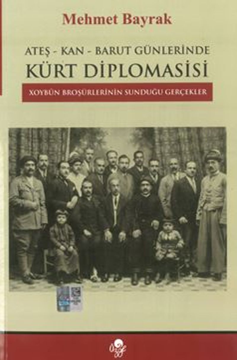 Ateş Kan Barut Günlerinde Kürt Diplomasisi
