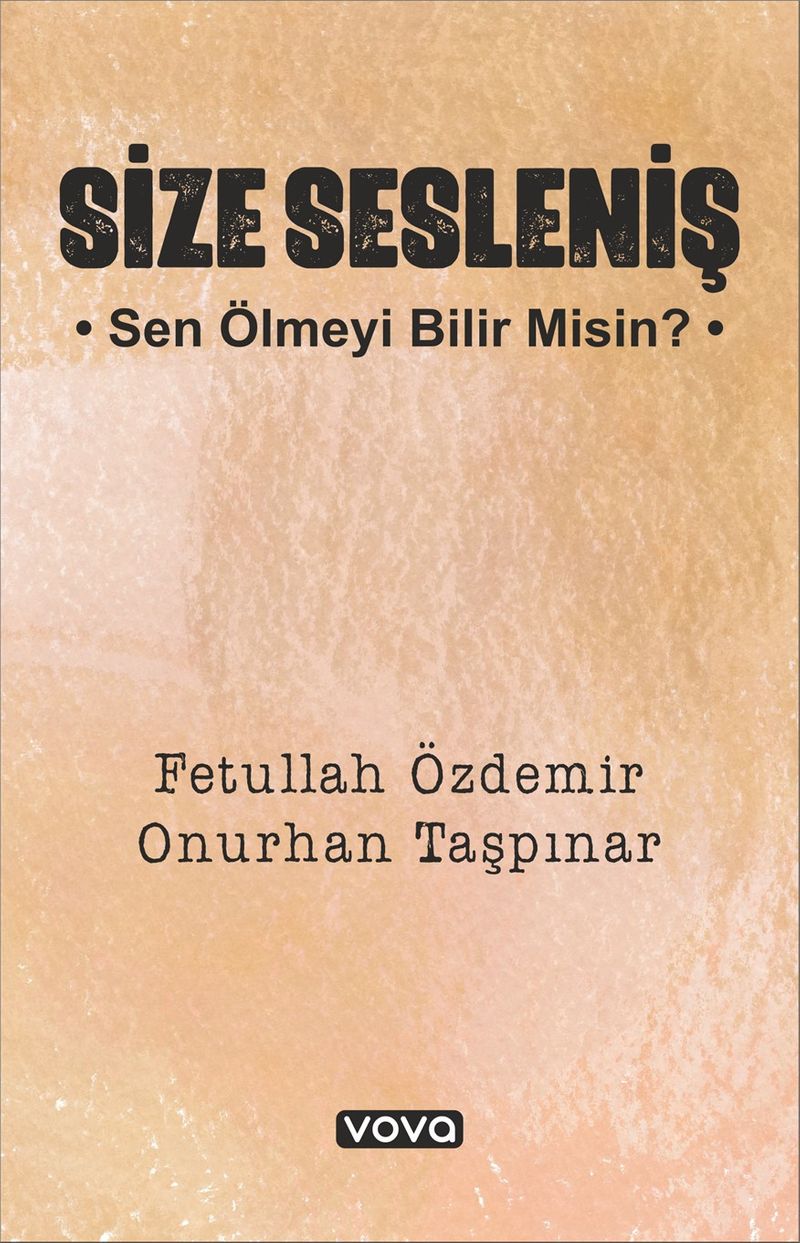 Size Sesleniş Sen Ölmeyi Bilir misin