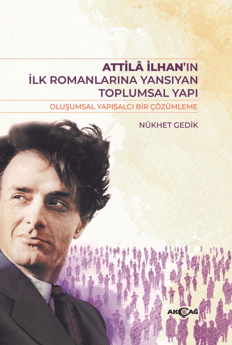 Atilla İlhan ın İlk Romanlarına Yansıyan Toplumsal Yapı