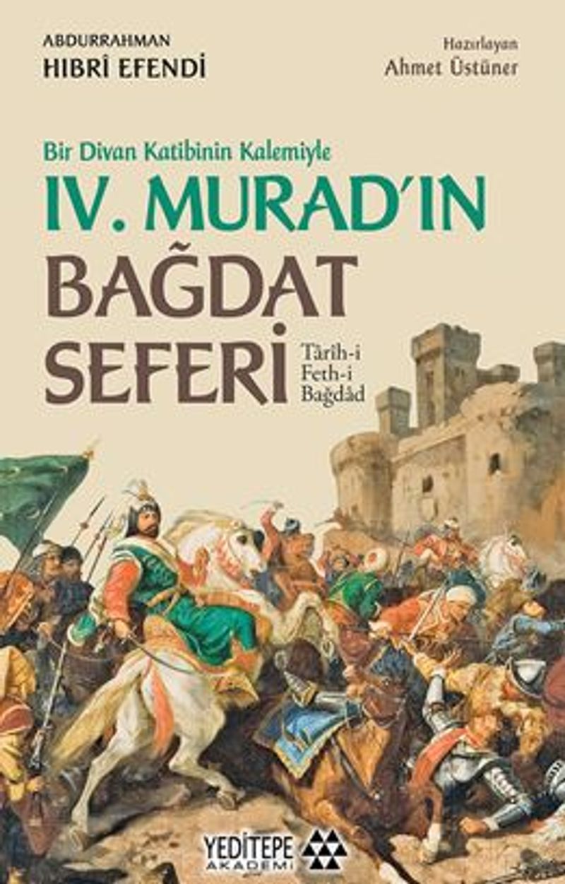 Bir Divan Katibinin Kalemiyle 4 Murad ın Bağdat Seferi