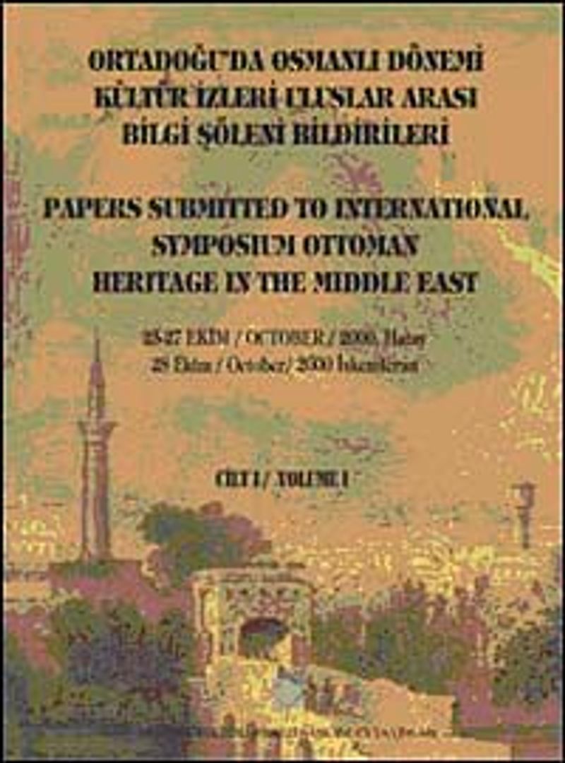 Ortadoğu da Osmanlı Dönemi Kültür İzleri Uluslar Arası Bilgi Şöleni Bildirileri Cilt 2