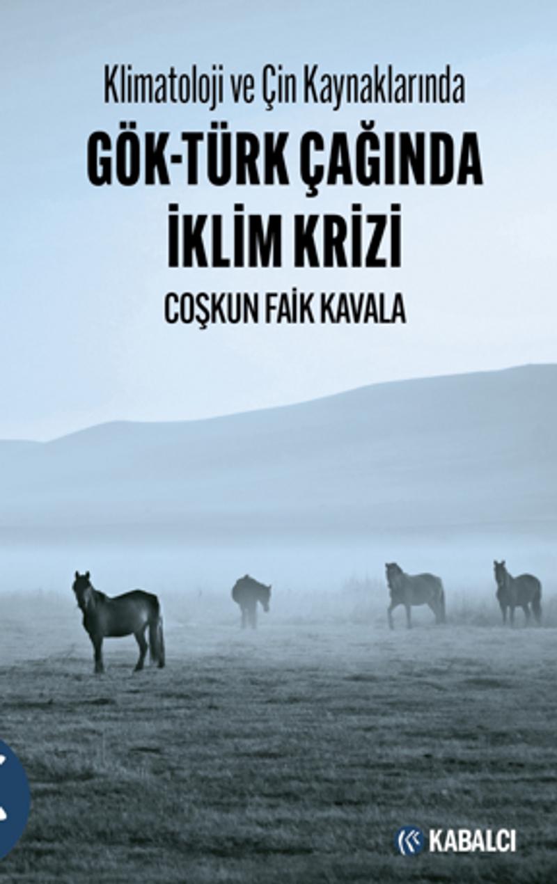 Klimatoloji ve Çin Kaynaklarında Gök Türk Çağında İklim Krizi