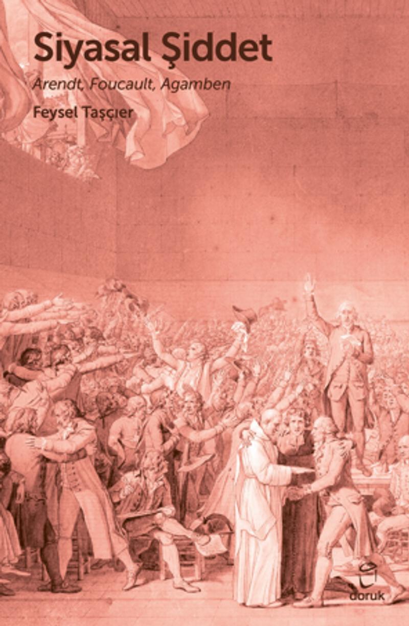 Siyasal Şiddet Arendt Foucault Agamben