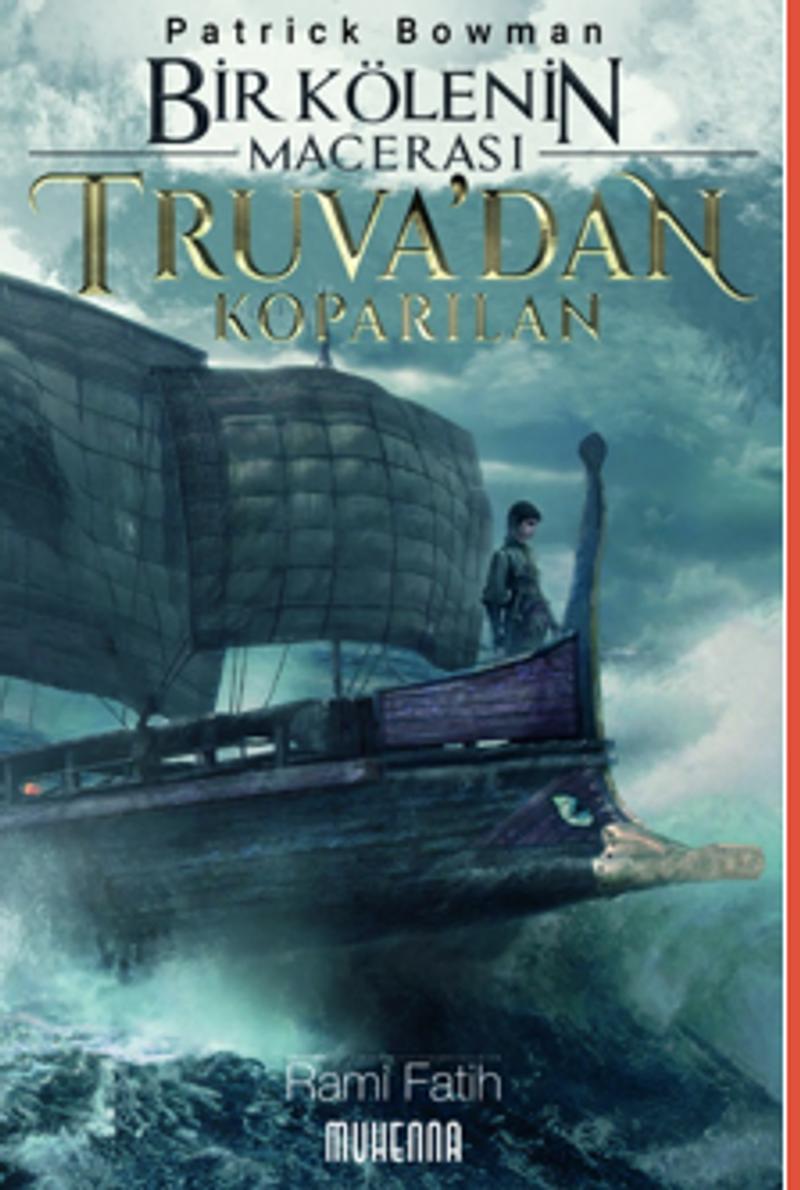 Bir Kölenin Macerası 1 Truva dan Koparılan