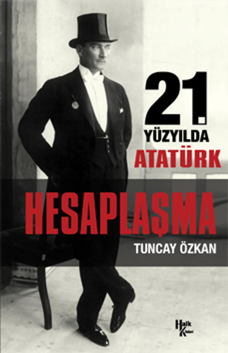 21 Yüzyılda Atatürk Hesaplaşma