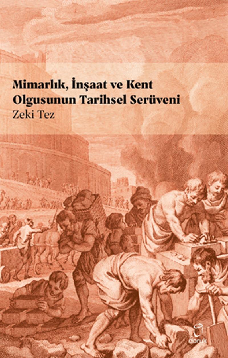 Mimarlık İnşaat ve Kent Olgusunun Tarihsel Serüveni